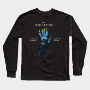The-One-Flesh-On-Eaters-Own Long Sleeve T-Shirt