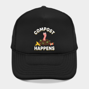 Compost Happens Cute Worm Humor Hat