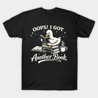Oops! I Got Another Book Reader Book Lover T-Shirt