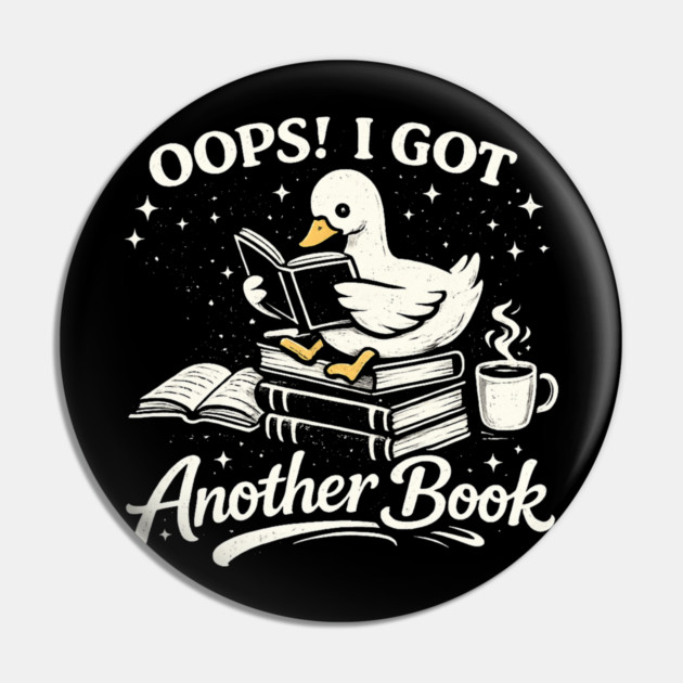 Oops! I Got Another Book Reader Book Lover Pin by ArtistTee ⭐⭐⭐⭐⭐