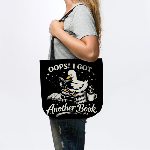 Oops! I Got Another Book Reader Book Lover by ArtistTee ⭐⭐⭐⭐⭐