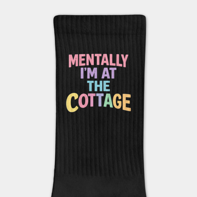 Mentally I'm At The Cottage | Cottage Life Cabin Lover Retreat by ArtistTee ⭐⭐⭐⭐⭐