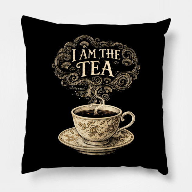 I Am The Tea Tea Lover Drinker Enthusiast Pillow by ArtistTee ⭐⭐⭐⭐⭐