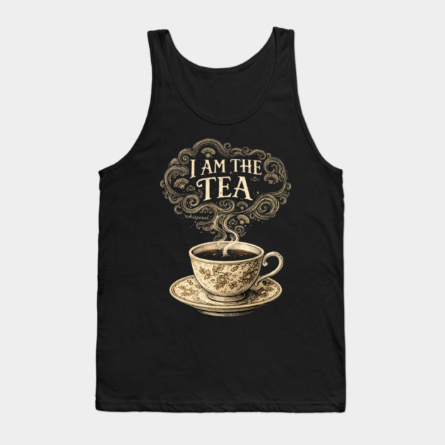 I Am The Tea Tea Lover Drinker Enthusiast Tank Top by ArtistTee ⭐⭐⭐⭐⭐