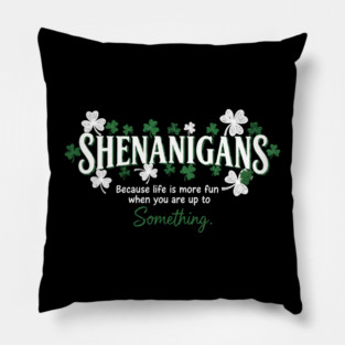 Shenanigans Pillow