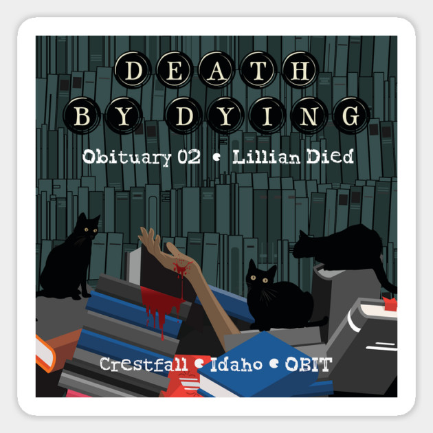 Death by Dying: Lillian Died Sticker by Death by Dying Podcast