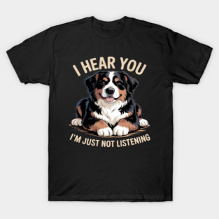 Australian Shepherd Aussie Herding Dog Breed Not Listening T-Shirt