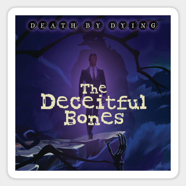 Death by Dying: The Deceitful Bones Magnet by Death by Dying Podcast