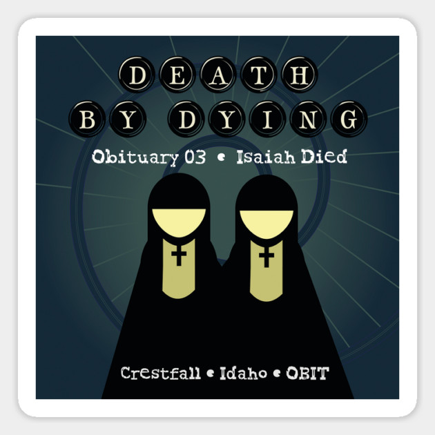 Death by Dying: Isaiah Died Magnet by Death by Dying Podcast