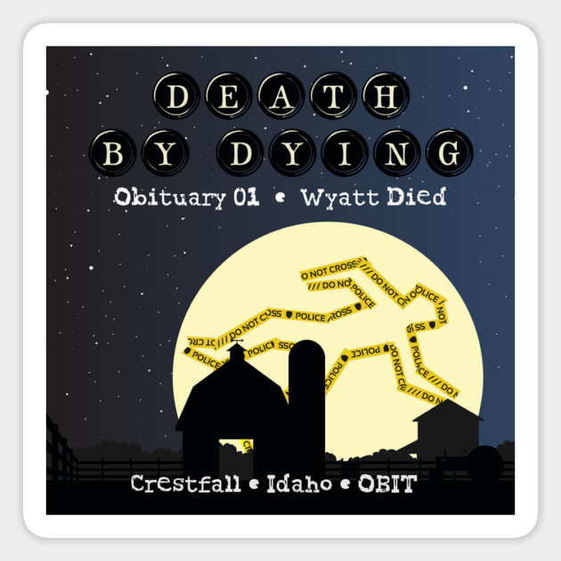 Death by Dying: Wyatt Died Magnet by Death by Dying Podcast