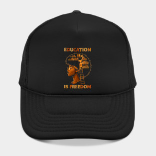 Education Is Freedom - Black History Month Hat