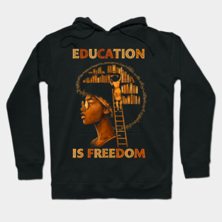 Education Is Freedom - Black History Month Hoodie