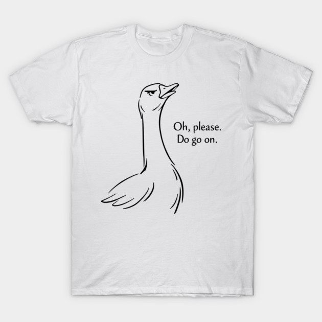 Sassy Goose - Funny Goose Design T-Shirt by Designed By Marty