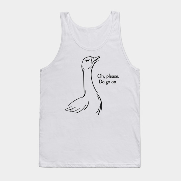 Sassy Goose - Funny Goose Design Tank Top by Designed By Marty