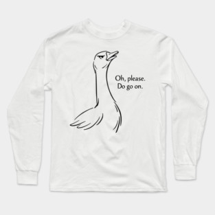 Sassy Goose - Funny Goose Design Long Sleeve T-Shirt