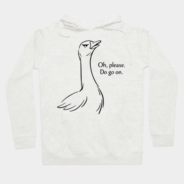 Sassy Goose - Funny Goose Design Hoodie by Designed By Marty