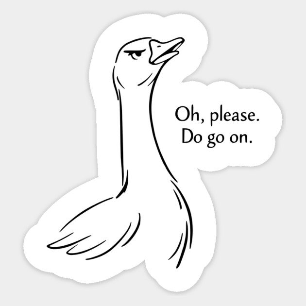 Sassy Goose - Funny Goose Design Sticker by Designed By Marty