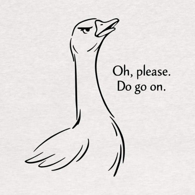 Sassy Goose - Funny Goose Design by Designed By Marty