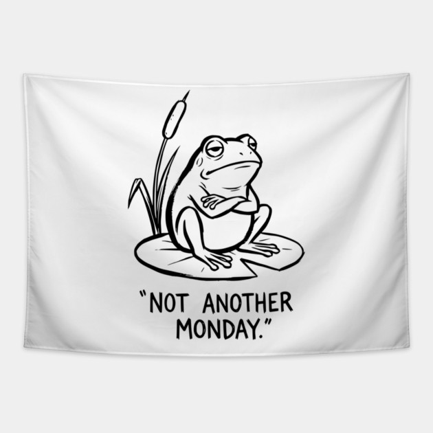 Grumpy Frog - Mondays Suck Tapestry by Designed By Marty