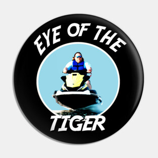 EYE OF THE TIGER Pin