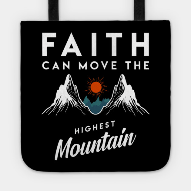 Faith Can Move Highest Mountain Religion God Christian Tote by yangho
