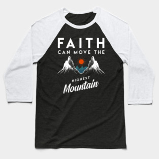 Faith Can Move Highest Mountain Religion God Christian Baseball T-Shirt