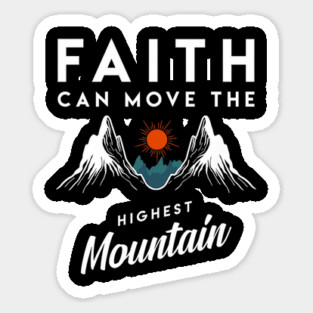 Faith Can Move Highest Mountain Religion God Christian Sticker