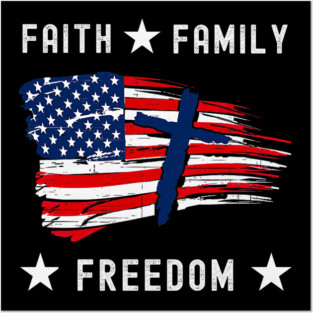 Faith Family Freedom America Patriotic Christian Posters and Art