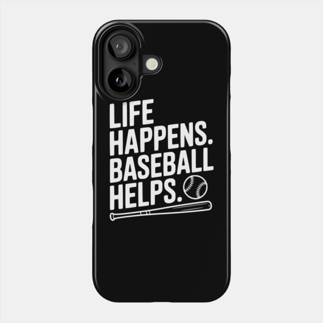 Life Happens. Baseball Helps. Phone Case by Frank Ring