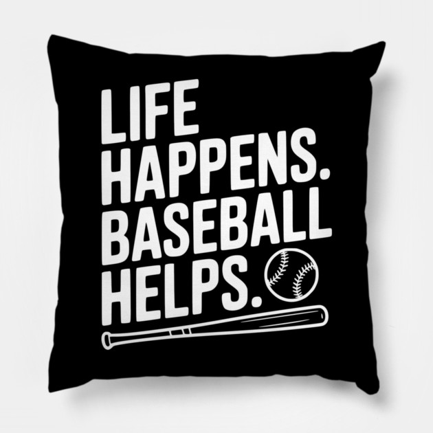 Life Happens. Baseball Helps. Pillow by Frank Ring