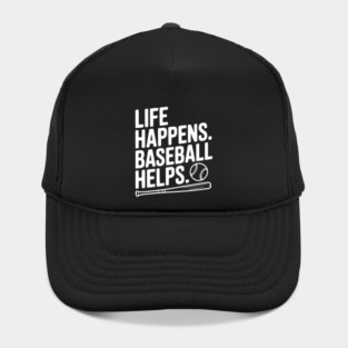 Life Happens. Baseball Helps. Hat