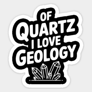 Of Quartz I love Geology Magnet