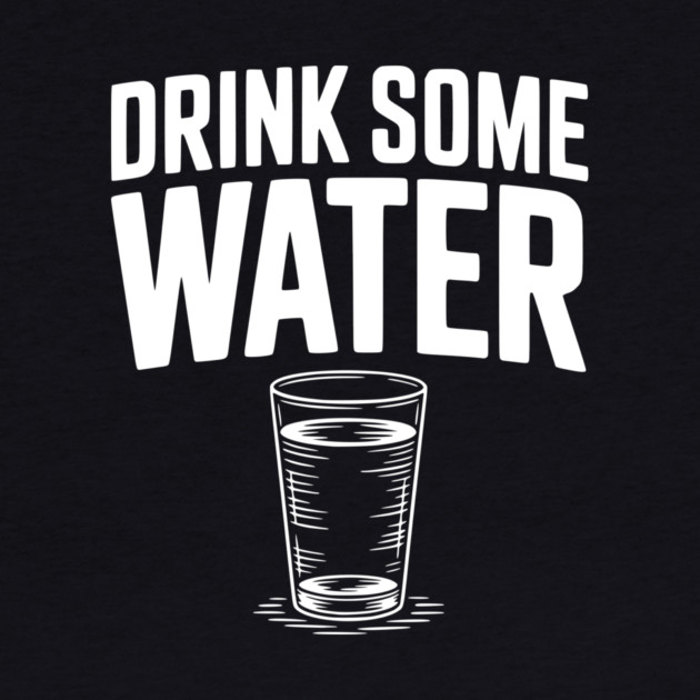 Drink Some Water by Frank Ring