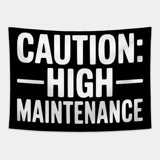 Caution: High Maintenance Tapestry by Frank Ring