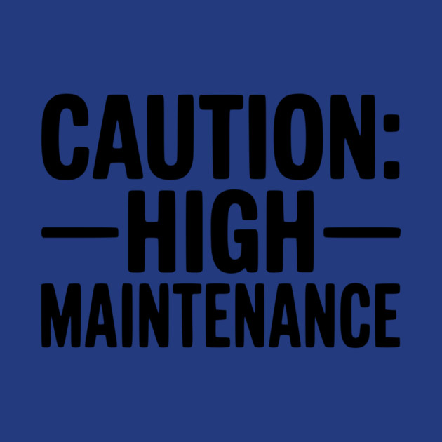 Caution: High Maintenance by Frank Ring