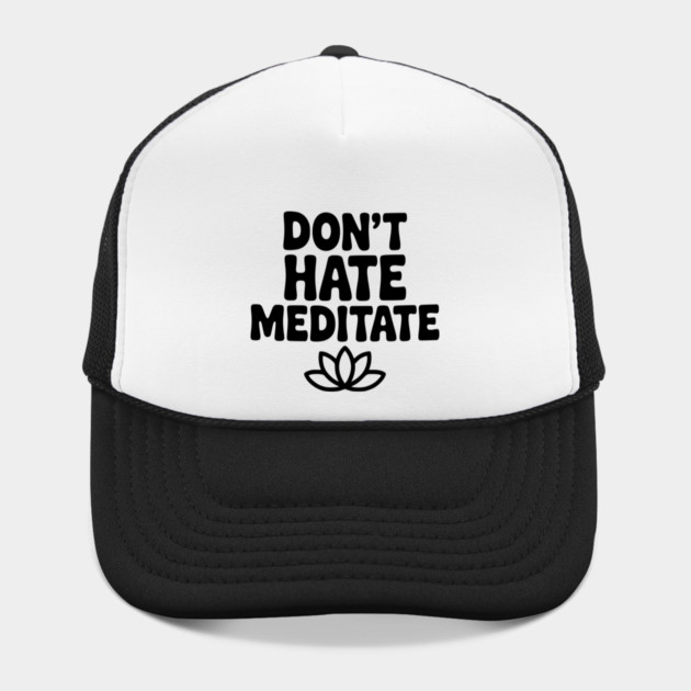 Don't Hate Meditate by Frank Ring