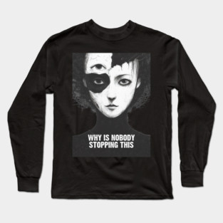 Dump Trump: Why is Nobody Stopping This Long Sleeve T-Shirt