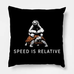 Speed Is Relative Chill Life Lazy Vibes Pillow