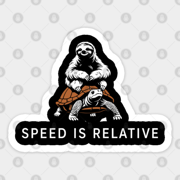 Speed Is Relative Chill Life Lazy Vibes Sticker by Anticorporati