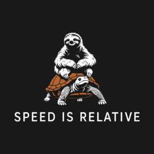 Speed Is Relative Chill Life Lazy Vibes T-Shirt