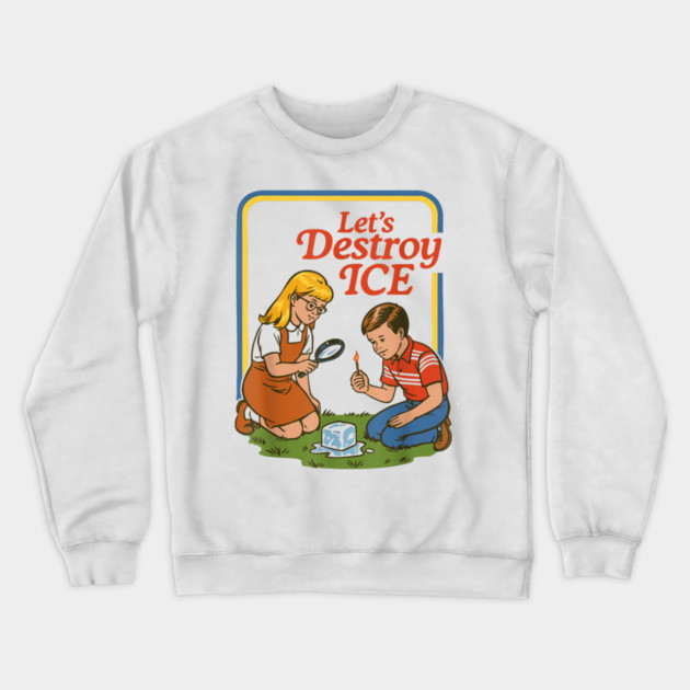 Let's Destroy ICE Abolish ICE Crewneck Sweatshirt by Donald's Store 2