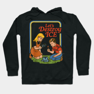 Let's Destroy ICE Abolish ICE Hoodie