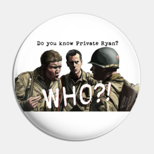 Saving Private Ryan: Private Ryan? WHO? Pin