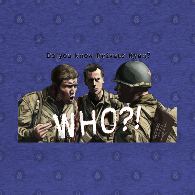 Saving Private Ryan: Private Ryan? WHO? by 51Deesigns
