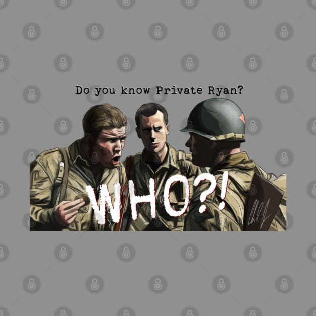 Saving Private Ryan: Private Ryan? WHO? by 51Deesigns