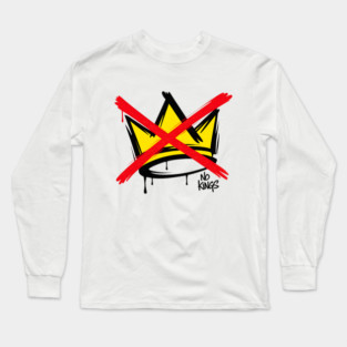 No Kings Crown Anti-Authority Protest Art Long Sleeve T-Shirt