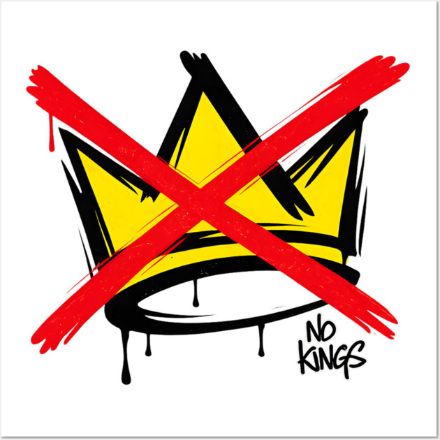 No Kings Crown Anti-Authority Protest Art Wall Art by anas ouarid