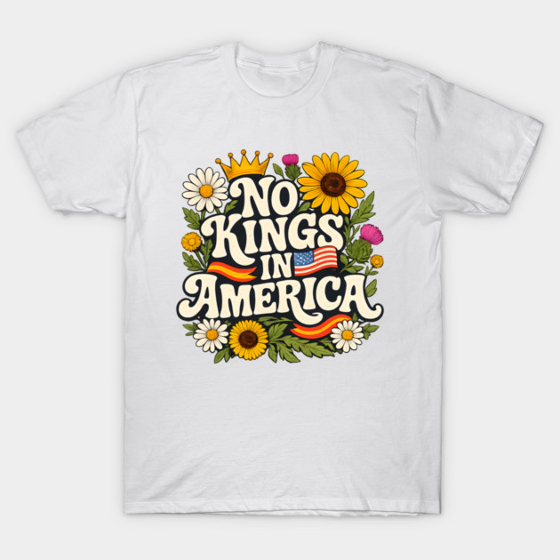 No Kings in America Floral Design – Anti-Monarchy Freedom Art T-Shirt by anas ouarid