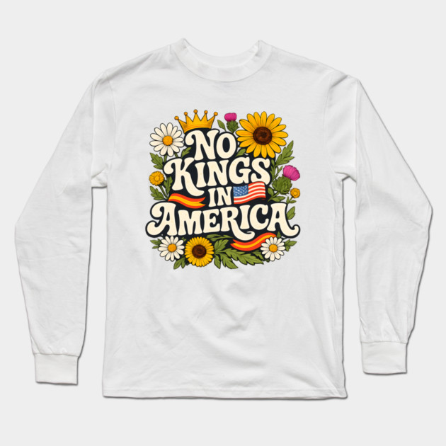 No Kings in America Floral Design – Anti-Monarchy Freedom Art Long Sleeve T-Shirt by anas ouarid