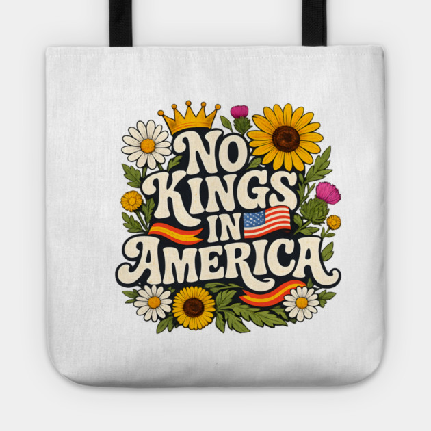No Kings in America Floral Design – Anti-Monarchy Freedom Art Tote by anas ouarid